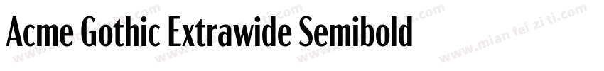 Acme Gothic Extrawide Semibold字体转换
